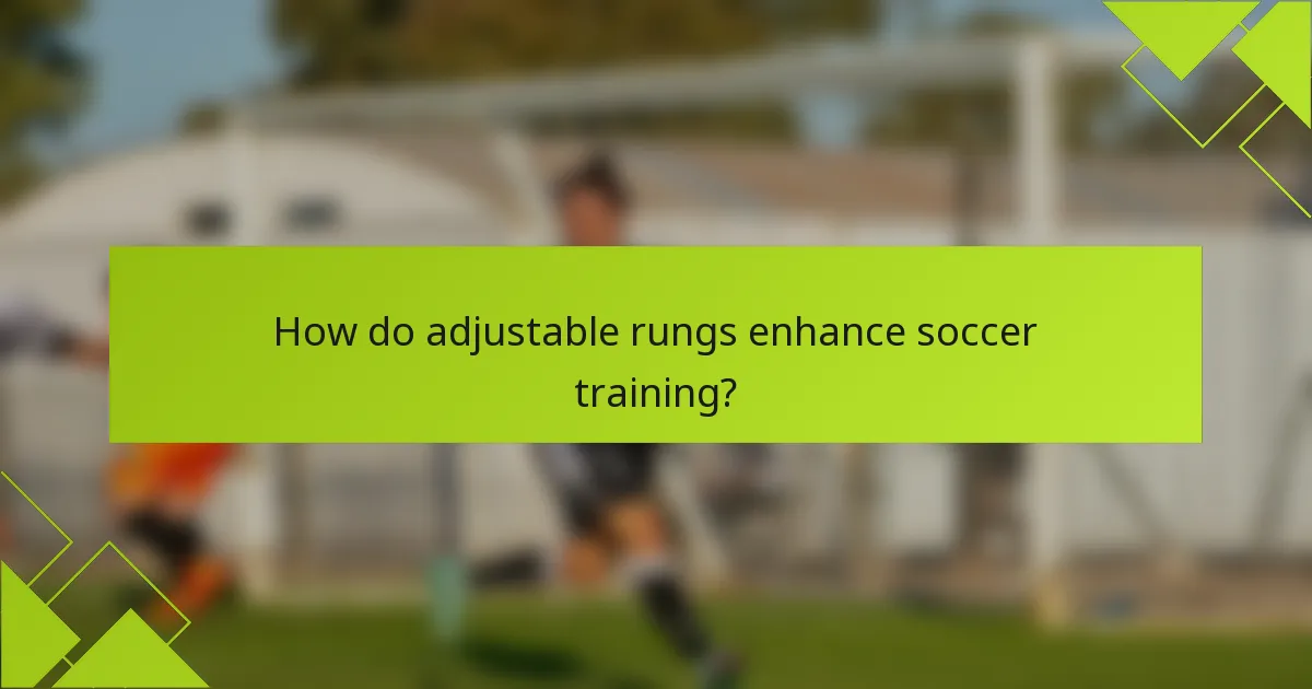 How do adjustable rungs enhance soccer training?