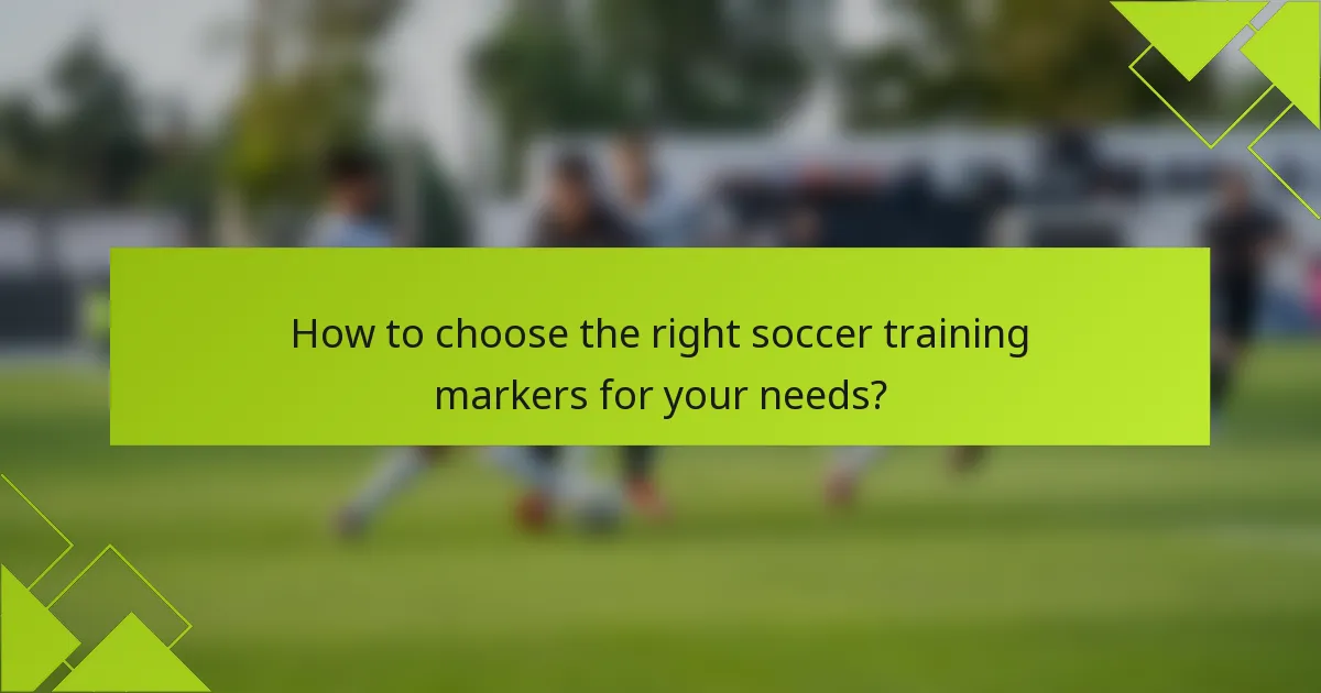 How to choose the right soccer training markers for your needs?