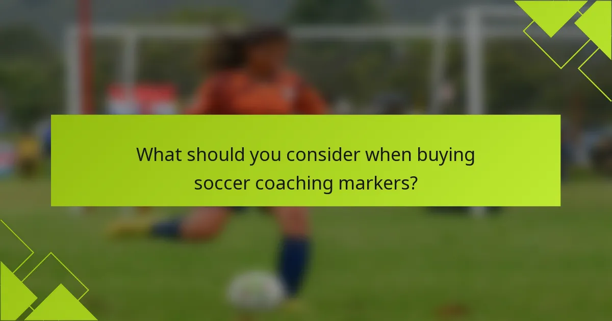 What should you consider when buying soccer coaching markers?