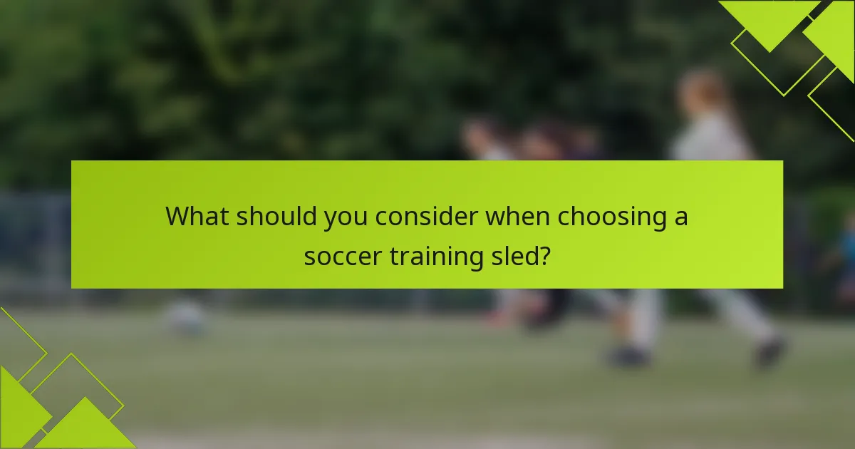 What should you consider when choosing a soccer training sled?
