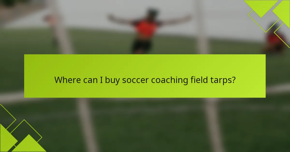 Where can I buy soccer coaching field tarps?