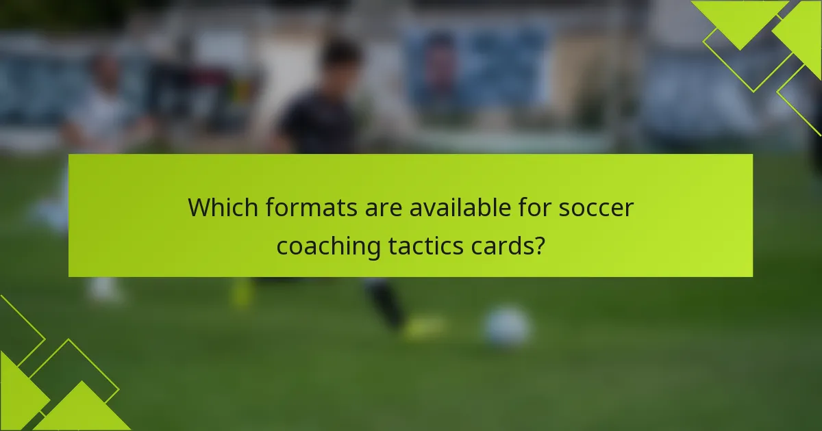 Which formats are available for soccer coaching tactics cards?
