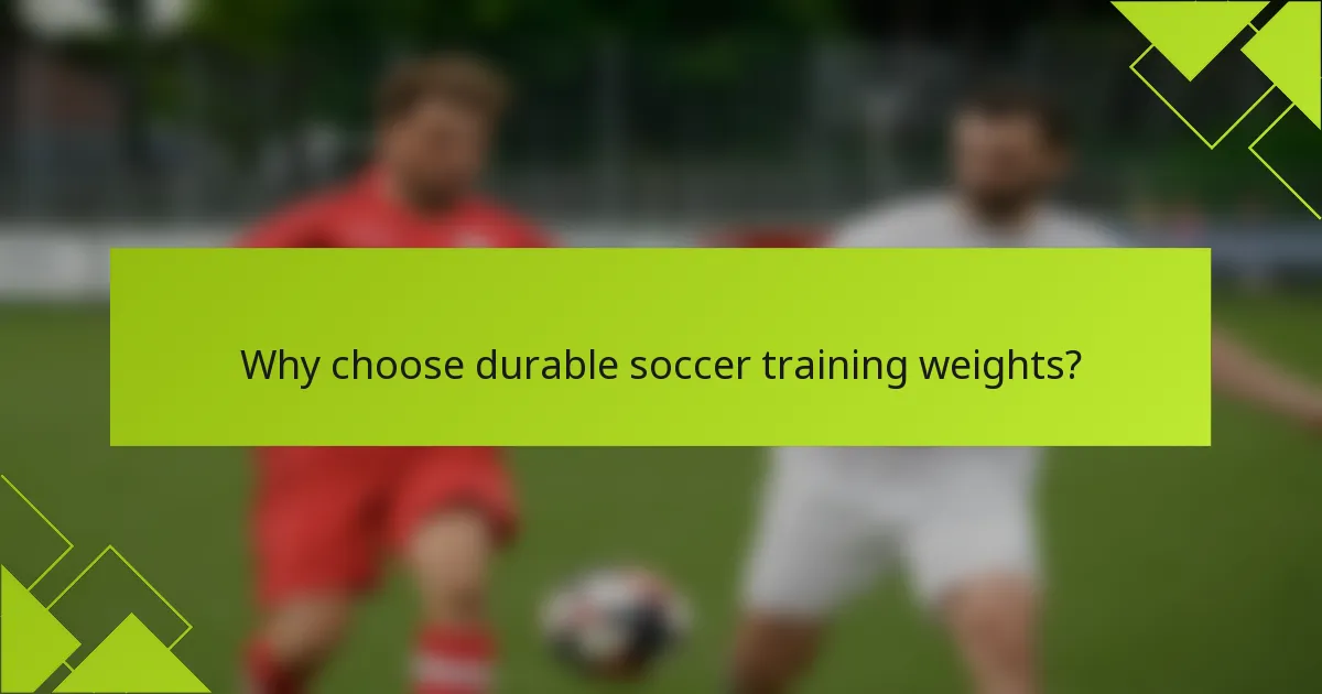 Why choose durable soccer training weights?